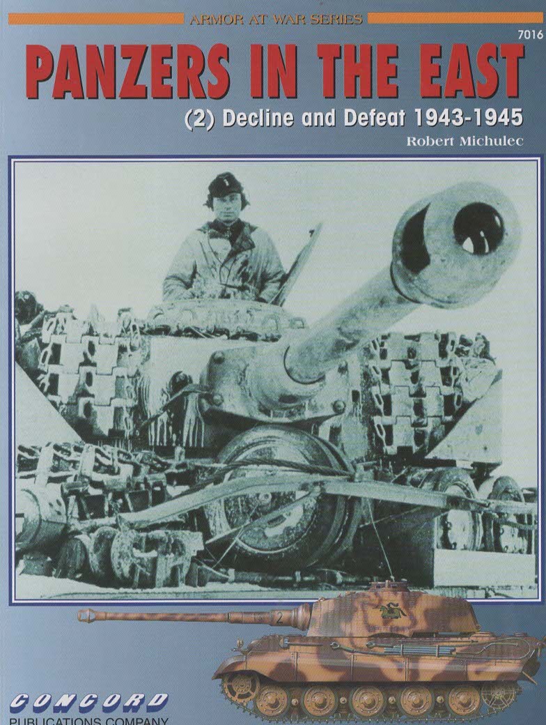 Image for Panzers in the East (2) Decline and Defeat 1943-1945 (Concord Publications) Panzers in the East (2) Decline and Defeat 1943-1945 (Concord Publications)