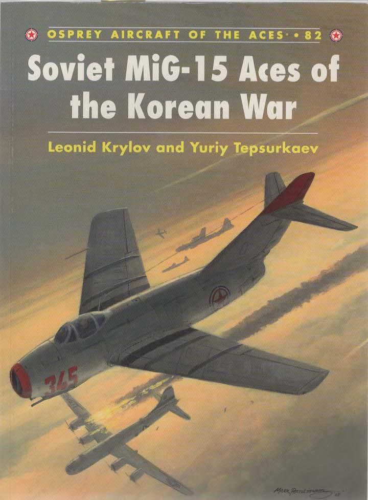 Soviet MiG-15 Aces of the Korean War (Ospray Aircraft of the Aces 82)