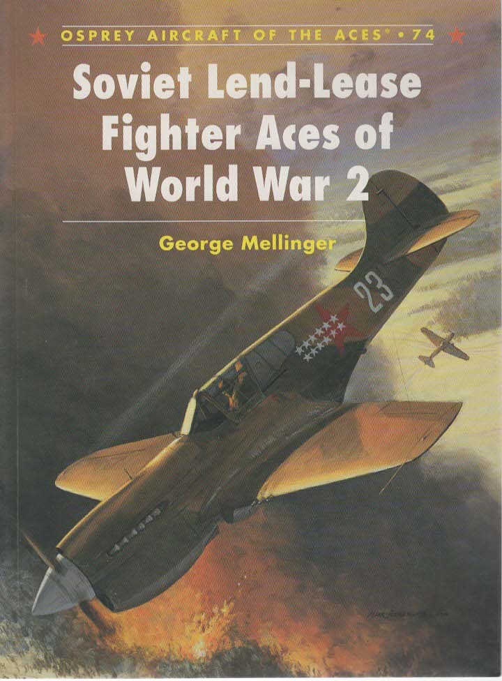 SOVIET LEND-LEASE FIGHTER ACES OF WORLD WAR 2