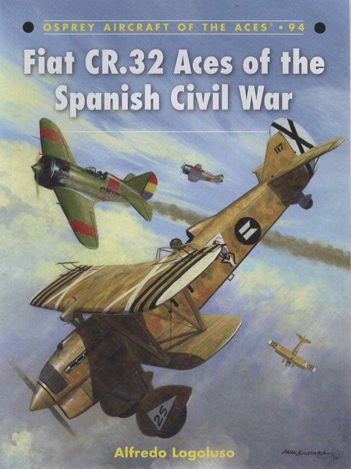 Fiat CR.32 Aces of the Spanish Civil War (Ospray Aircraft of the Aces 94)