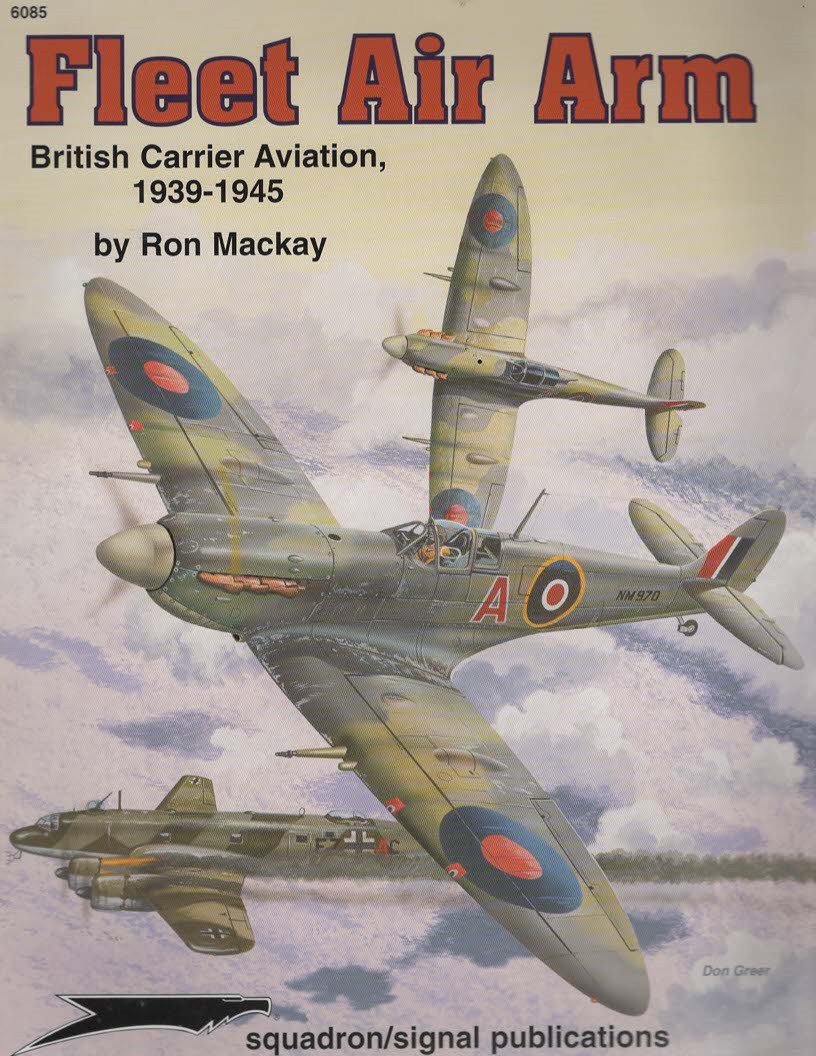 FLEET AIR ARM British Carrier Aviation, 1939-1945 - Aircraft Specials Series