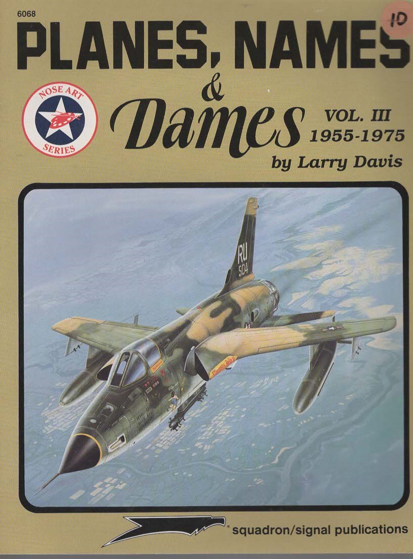 PLANES, NAMES & DAMES, VOL. III 1955-1975 - Aircraft Nose Art Series