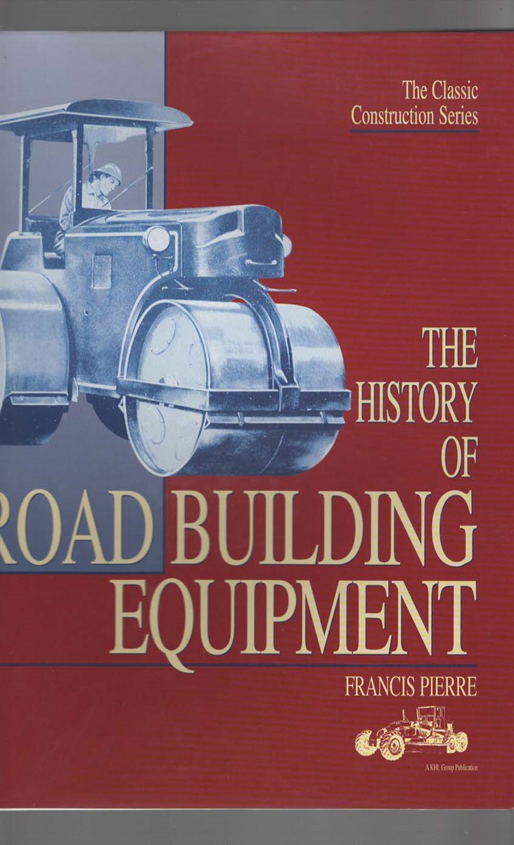 HISTORY OF ROAD BUILDING EQUIPMENT