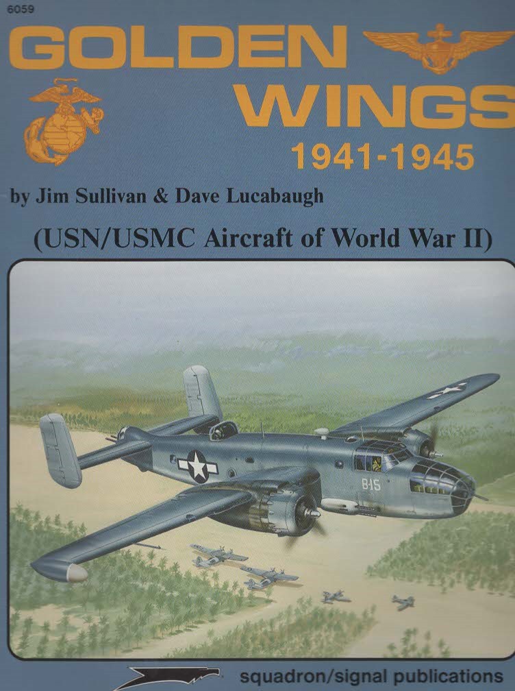 GOLDEN WINGS, 1941-1945 Usn/Usmc Aircraft of World War II - Aircraft Specials Series