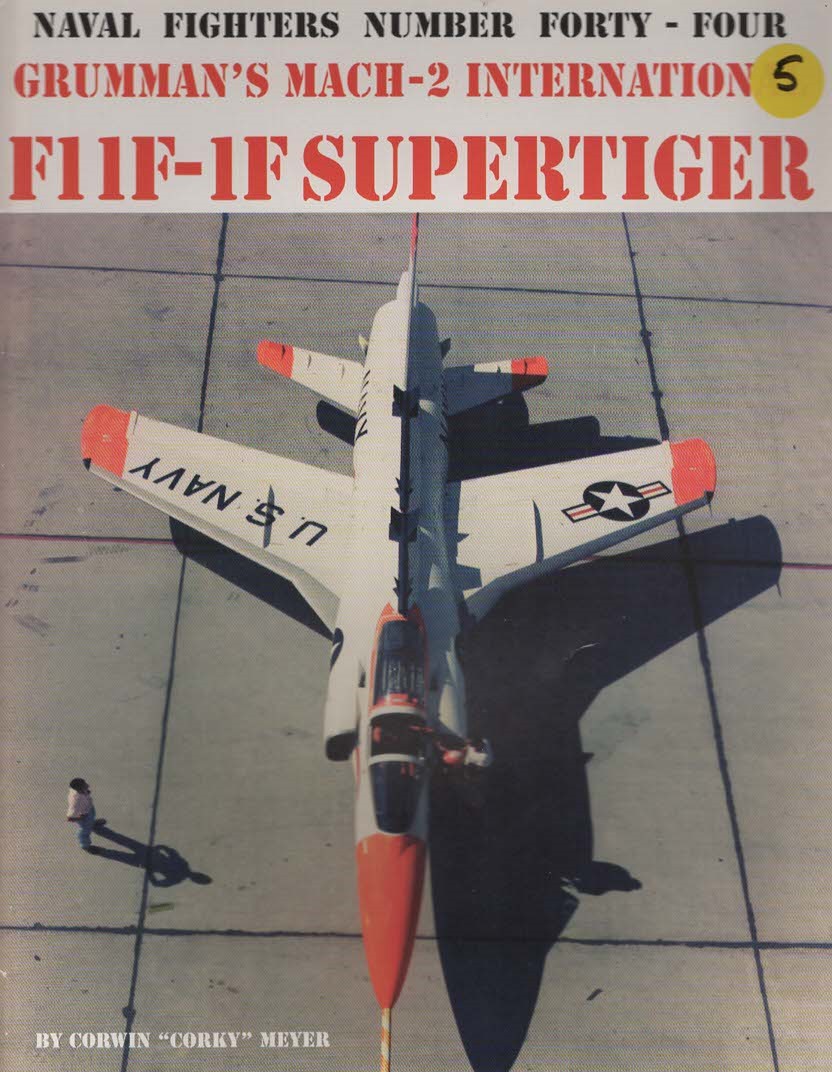 NAVAL FIGHTERS NUMBER FORTY-FOUR GRUMMAN'S MACH-2 INTERNATIONAL F11F-1F SUPERTIGER