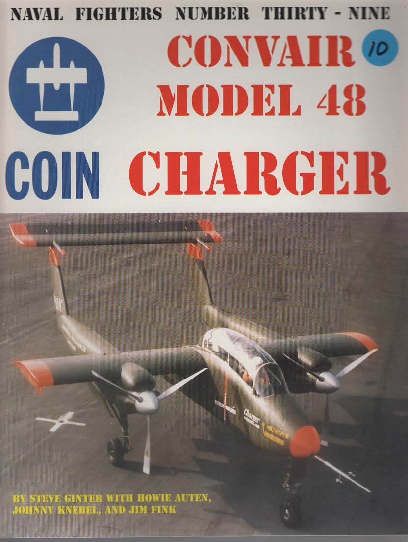 NAVAL FIGHTERS NUMBER THIRTY-NINE CONVAIR MODEL 48 CHARGER COIN AIRCRAFT