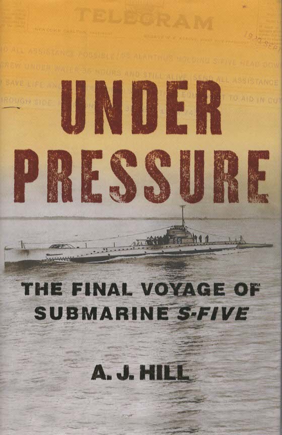 UNDER PRESSURE The Final Voyage of Submarine S-Five