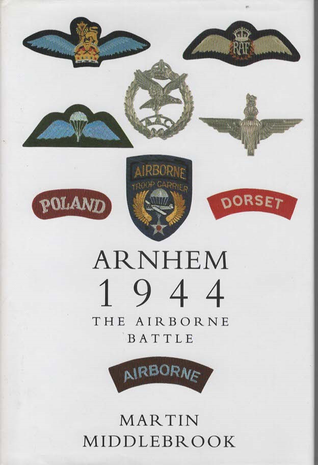 ARNHEM 1944 The Airborne Battle
