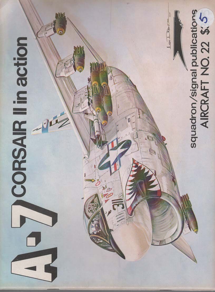 A-7 Corsair II In Action. Squadron/Signal Publications Aircraft No. 22