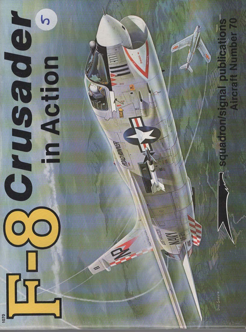 F-8 CRUSADER IN ACTION - AIRCRAFT NO. 70