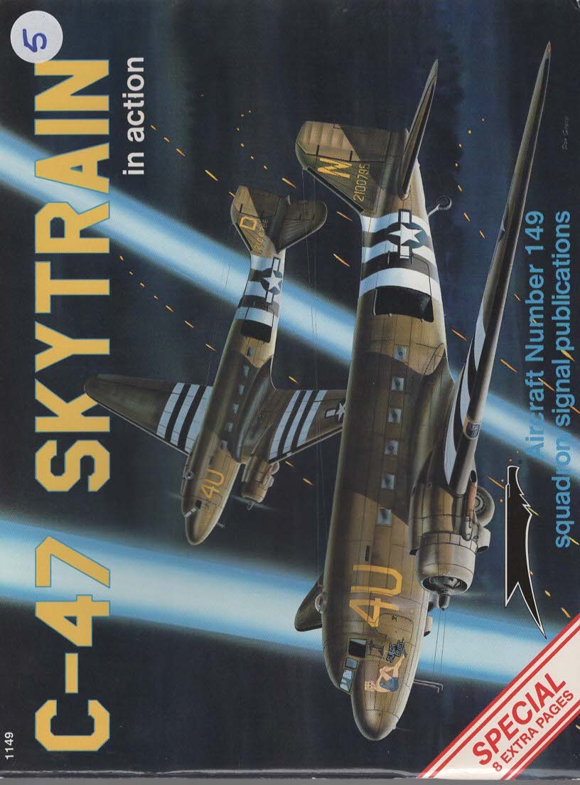 C-47 SKYTRAIN IN ACTION - AIRCRAFT NO. 149