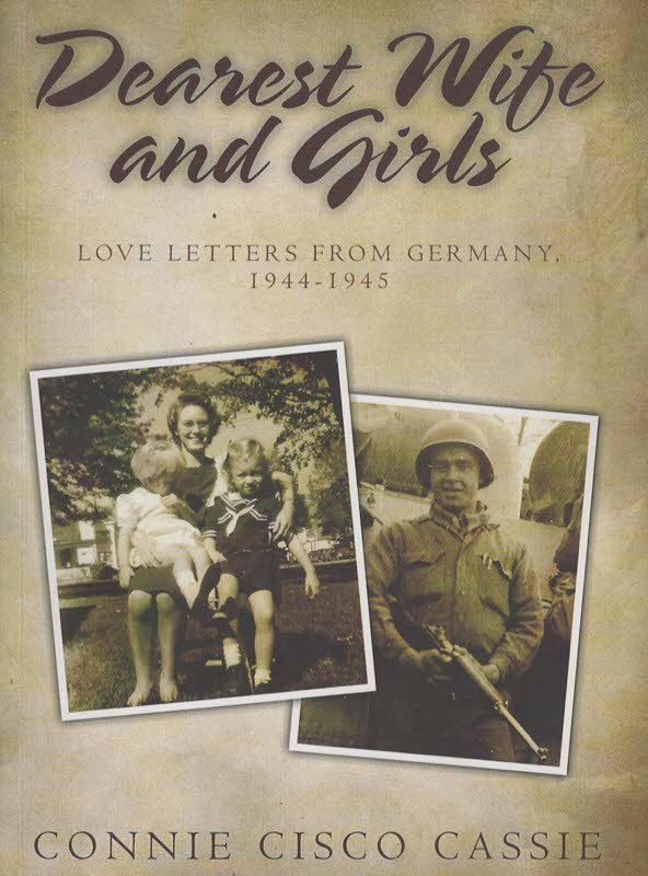 DEAREST WIFE AND GIRLS Love Letters from Germany, 1944-1945