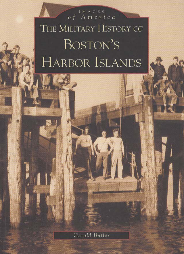 THE MILITARY HISTORY OF BOSTON'S HARBOR ISLANDS (IMAGES OF AMERICA)