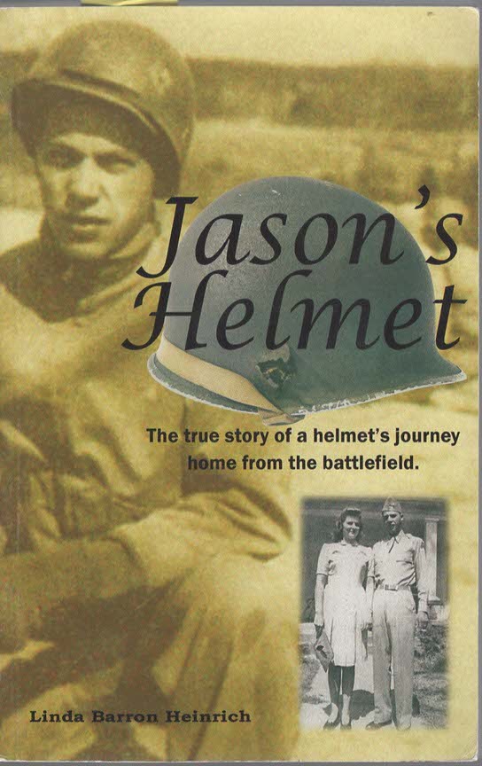 JASON'S HELMET The True Story of a Helmet's Jurney Home from the Battlefield