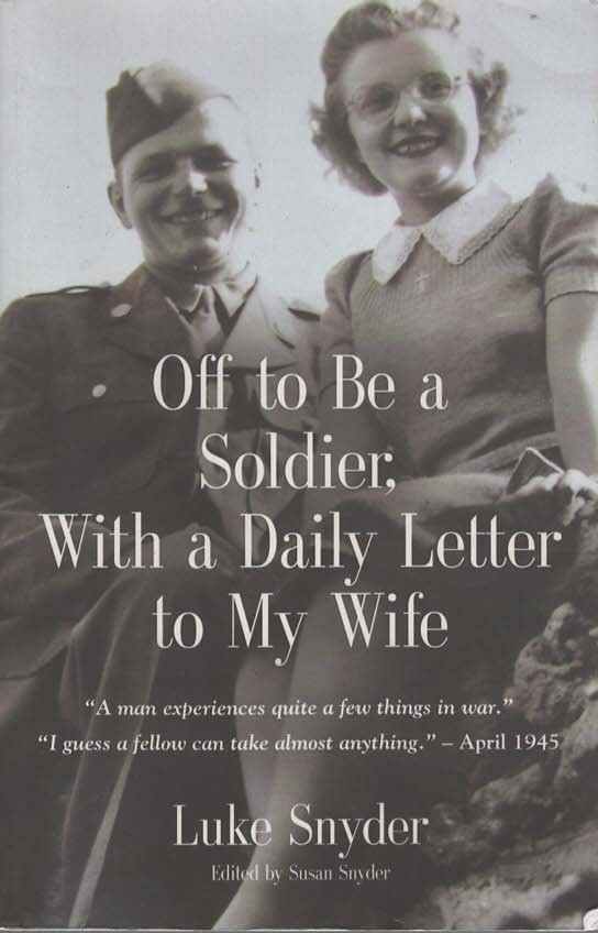 OFF TO BE A SOLDIER, WITH A DAILY LETTER TO MY WIFE