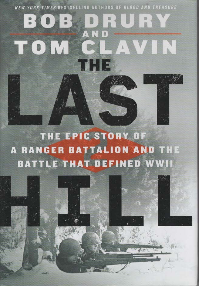 THE LAST HILL The Epic Story of a Ranger Battalion and the Battle That Defined Wwii