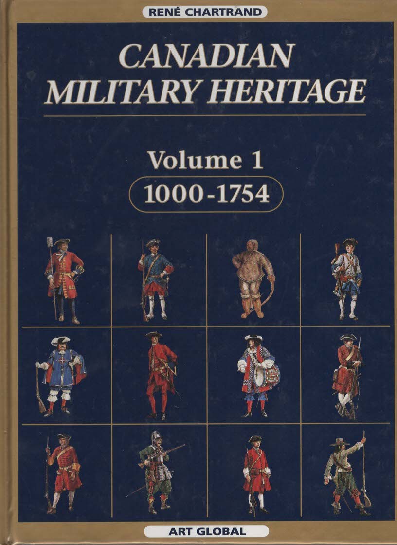 CANADIAN MILITARY HERITAGE, VOL. 1 1000-1754