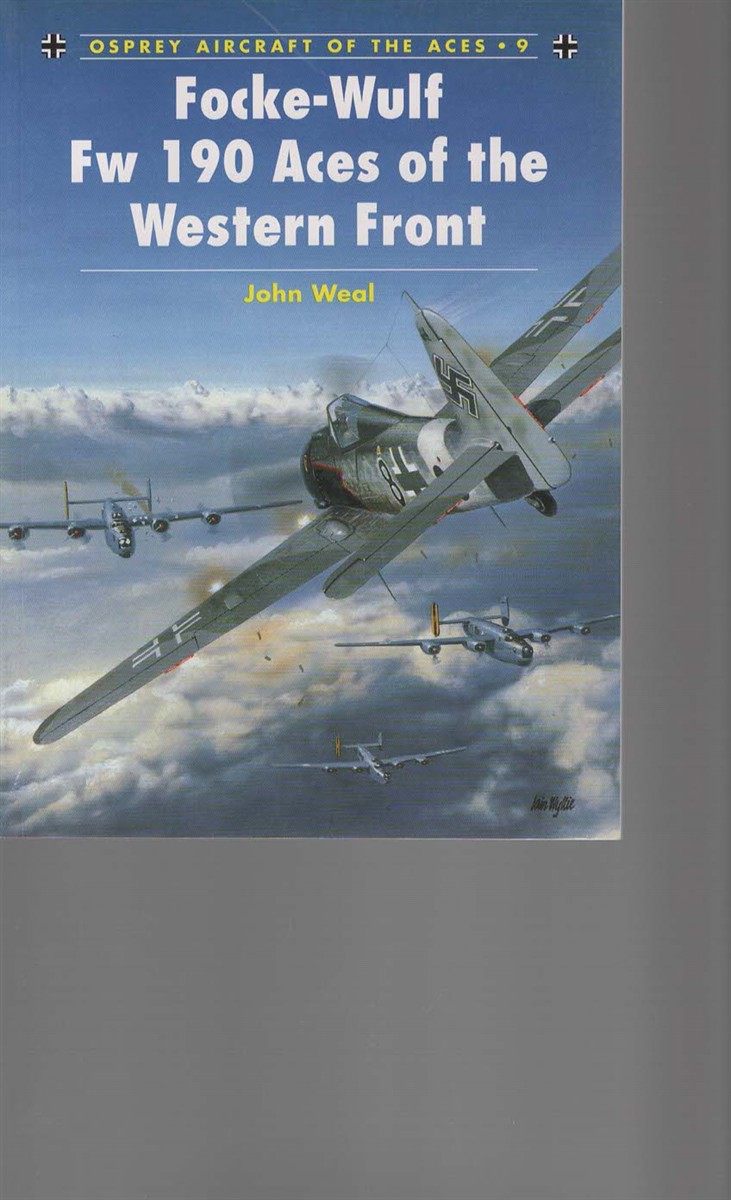 FOCKE-WULF FW 190 ACES OF THE WESTERN FRONT (AIRCRAFT OF THE ACES, 9)