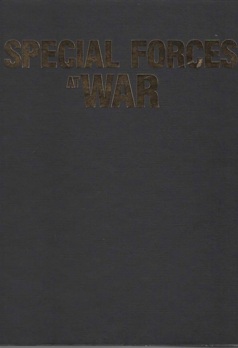 SPECIAL FORCES AT WAR An Illustrated History, Southeast Asia, 1957-1975