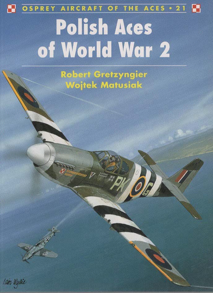 POLISH ACES OF WORLD WAR 2 (AIRCRAFT OF THE ACES, 21)