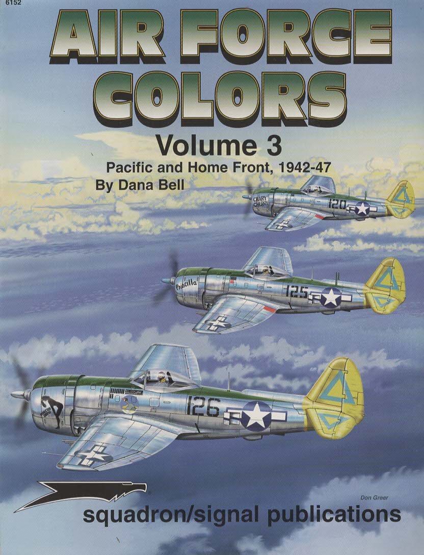 Air Force Colors Volume 3 Pacific And Home Front, 1942-47