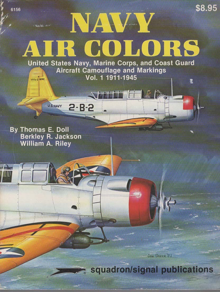 Navy Air Colors United States Navy, Marine Corps, and Coast Guard Aircraft Camouflage and Markings, Vol. 1, 1911-1945