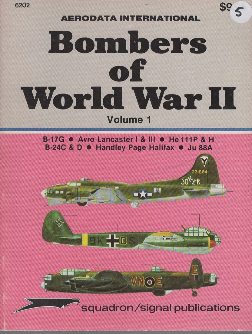 Bombers of World War II, Volume 1 B-17G; Avro Lancaster I & Iii; He 111P & H; B-24C & D; Handley Page Halifax; Ju 88A - Aerodata International