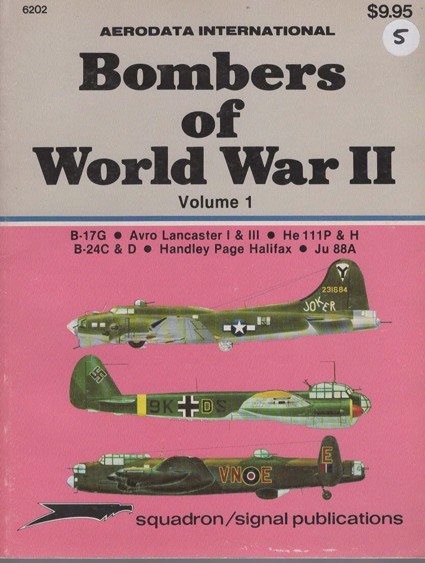 Bombers of World War II, Volume 2 B-17G; Avro Lancaster I & Iii; He 111P & H; B-24C & D; Handley Page Halifax; Ju 88A - Aerodata International