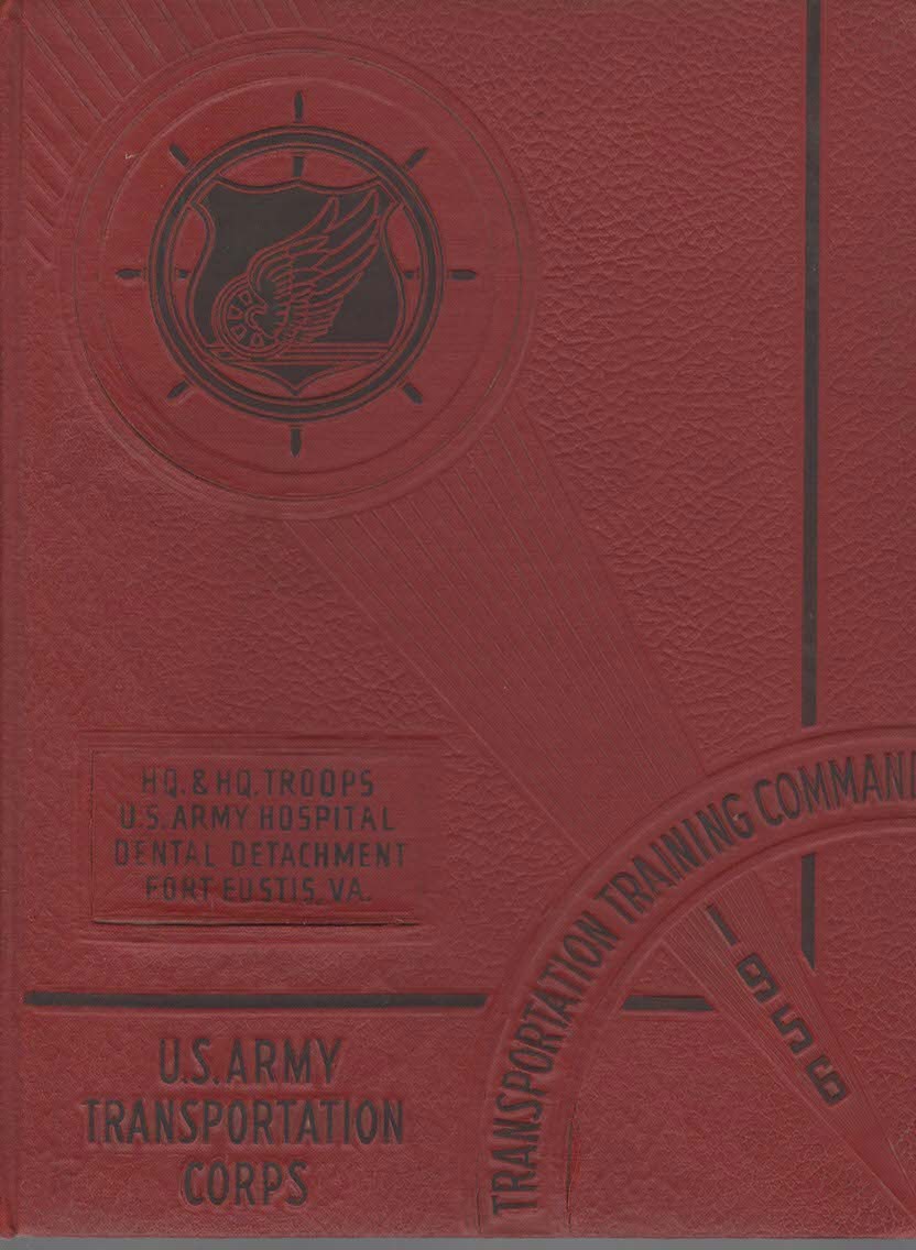 U.S Army Transportaion Corps Transportaion Training Command H.Q. & H.Q. Troops U.S. Army Hospital Dental Detachment Fort Eustis, VA 1956