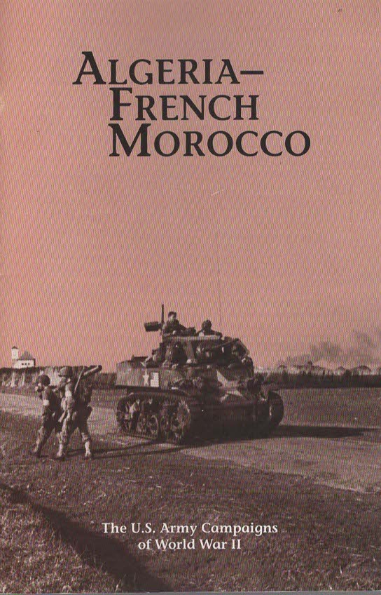Algeria -French Morocco: The U.S. Army Campaigns of World War II