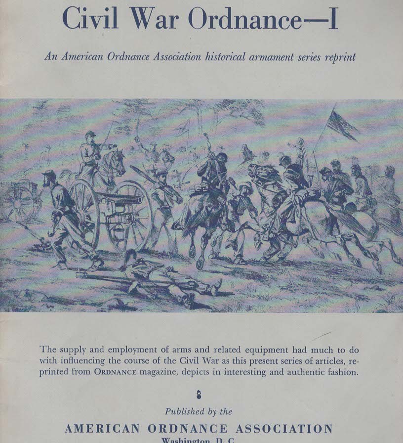 Civil War Ordnance-I An American Ordnance Assiciation historical armament series reprint