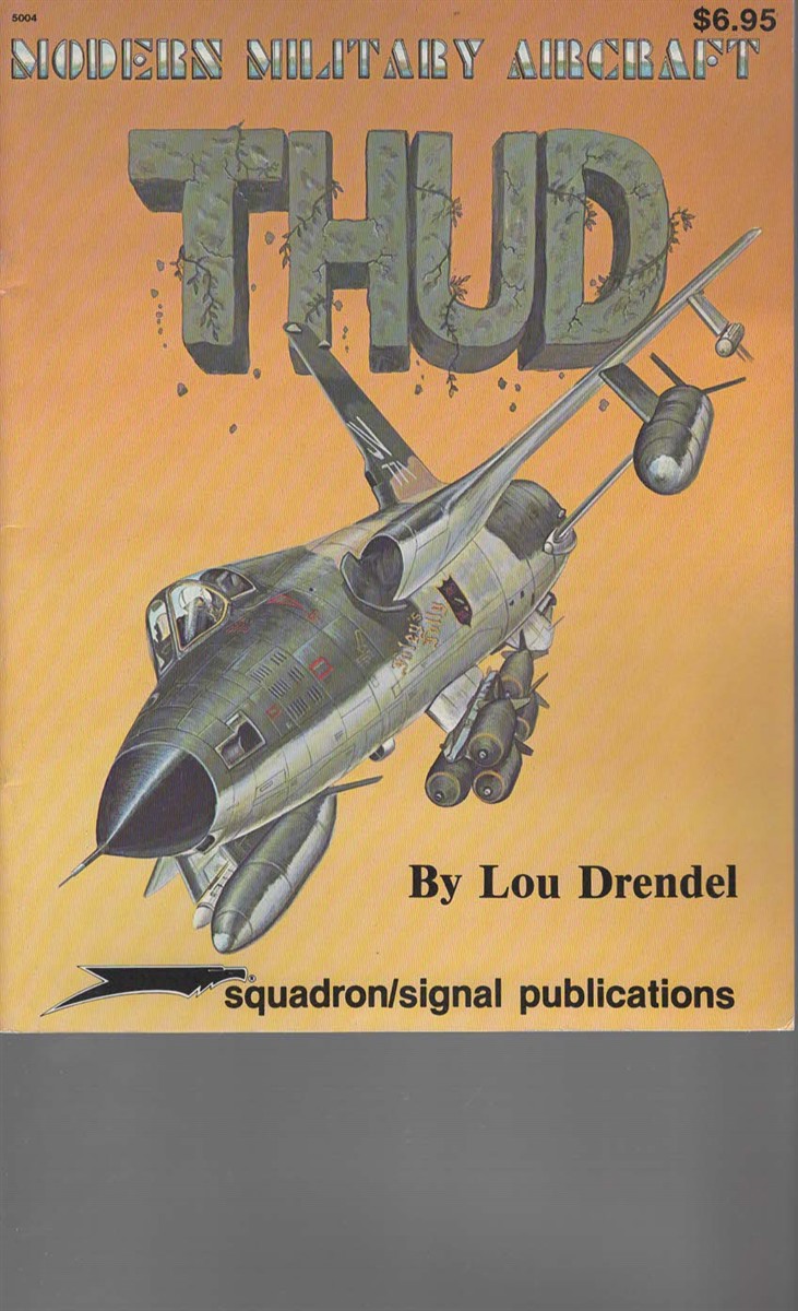 THUD - MODERN MILITARY AIRCRAFT SERIES (5004) F-105 Thunderchief