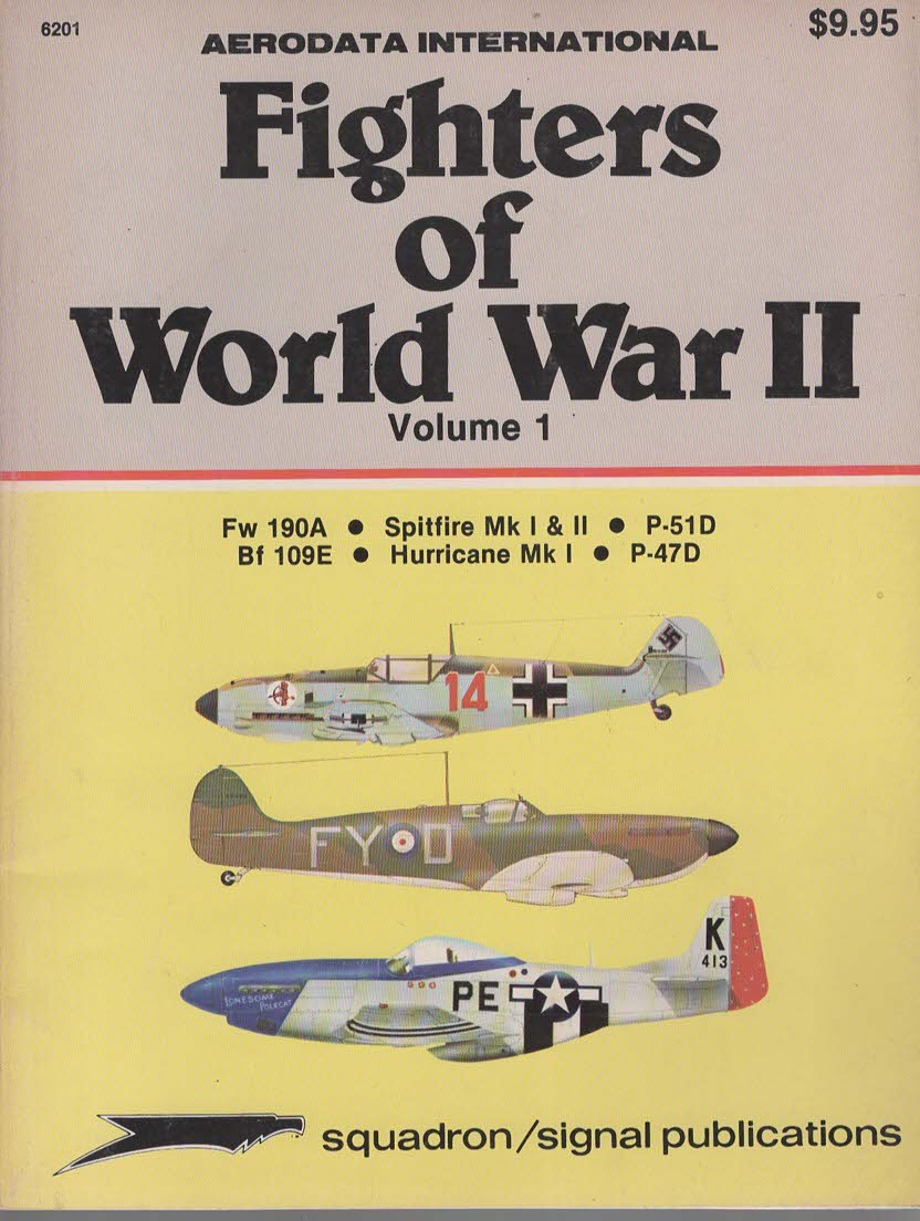 FIGHTERS OF WORLD WAR II, VOLUME 1Fw 190A; Spitfire Mk I & II; P-51D; Bf 109E; Hurricane Mk I; P-47D - Aerodata International