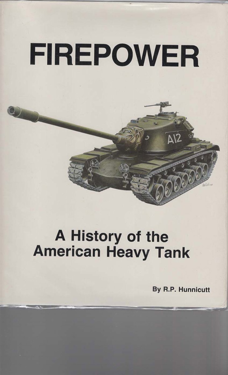 Firepower, A History of the American Heavy Tank