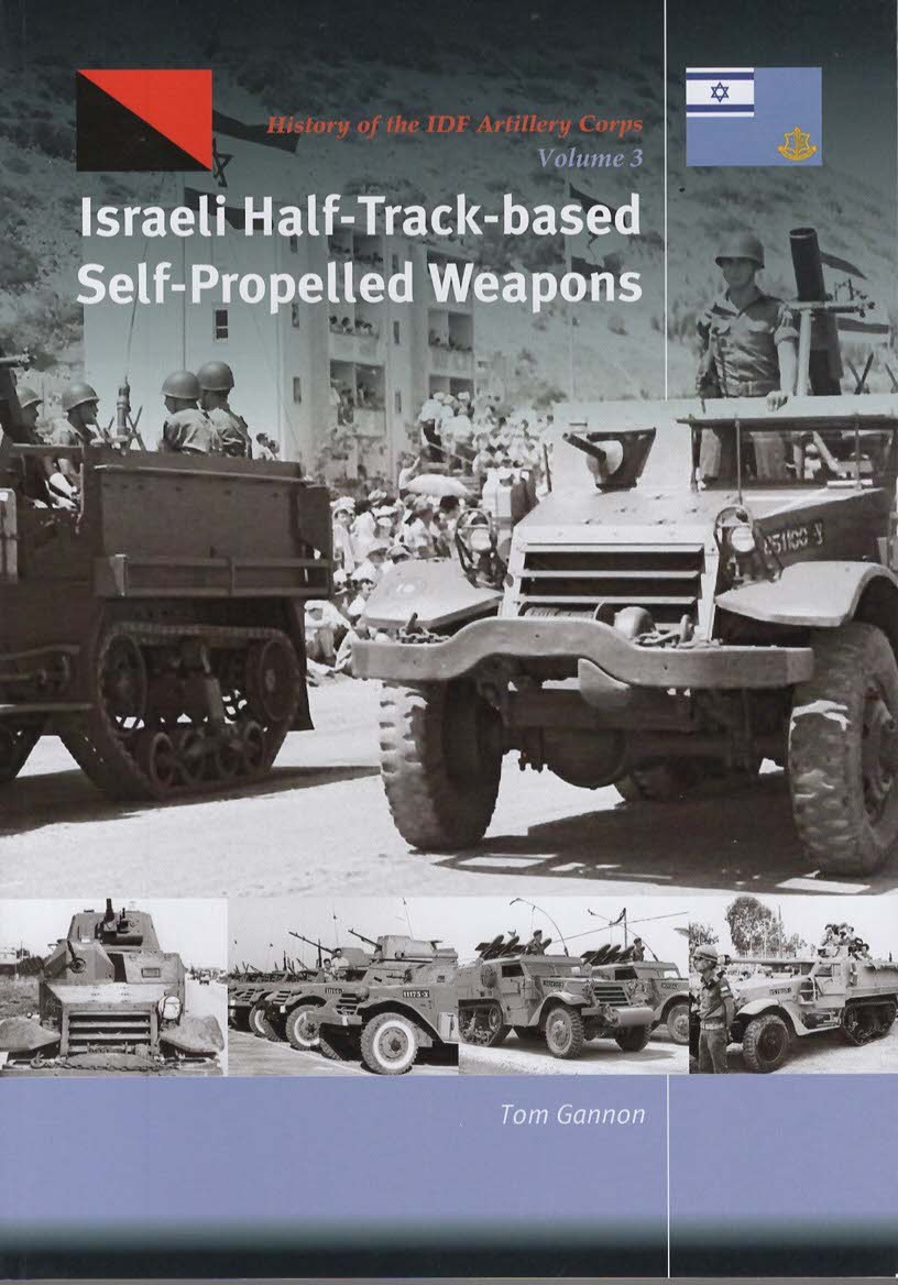 History of the IDF Artillery Corps. Israeli Half-Track-Based Self-Propelled Weapons, Volume 3
