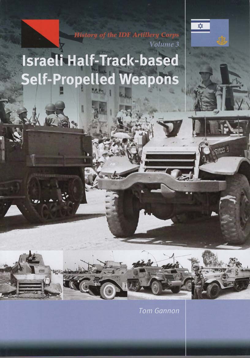 History of the IDF Artillery Corps. Israeli Half-Track-Based Self-Propelled Weapons, Volume 3