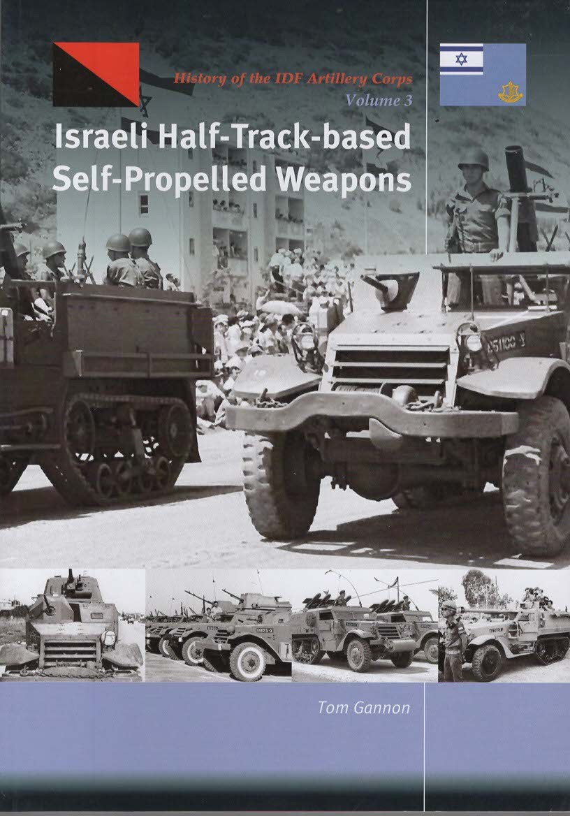 History of the IDF Artillery Corps. Israeli Half-Track-Based Self-Propelled Weapons, Volume 3