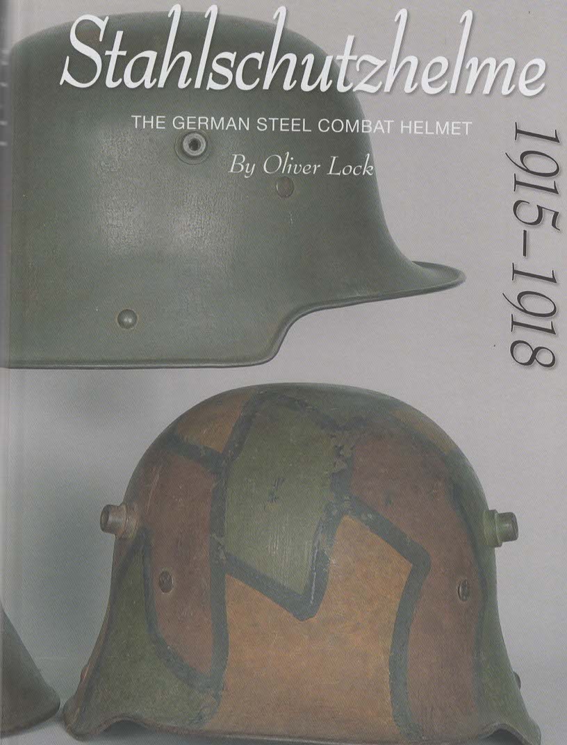 Stahlschutzhelme. The German Steel Combat Helmet 1915-1918