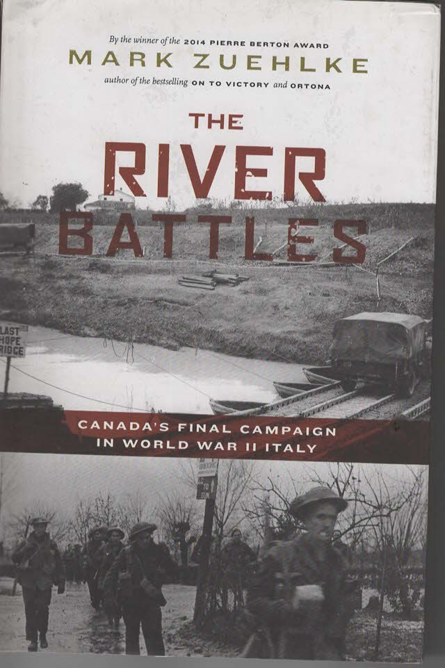 The River Battles Canada's Final Campaign In World War II Italy