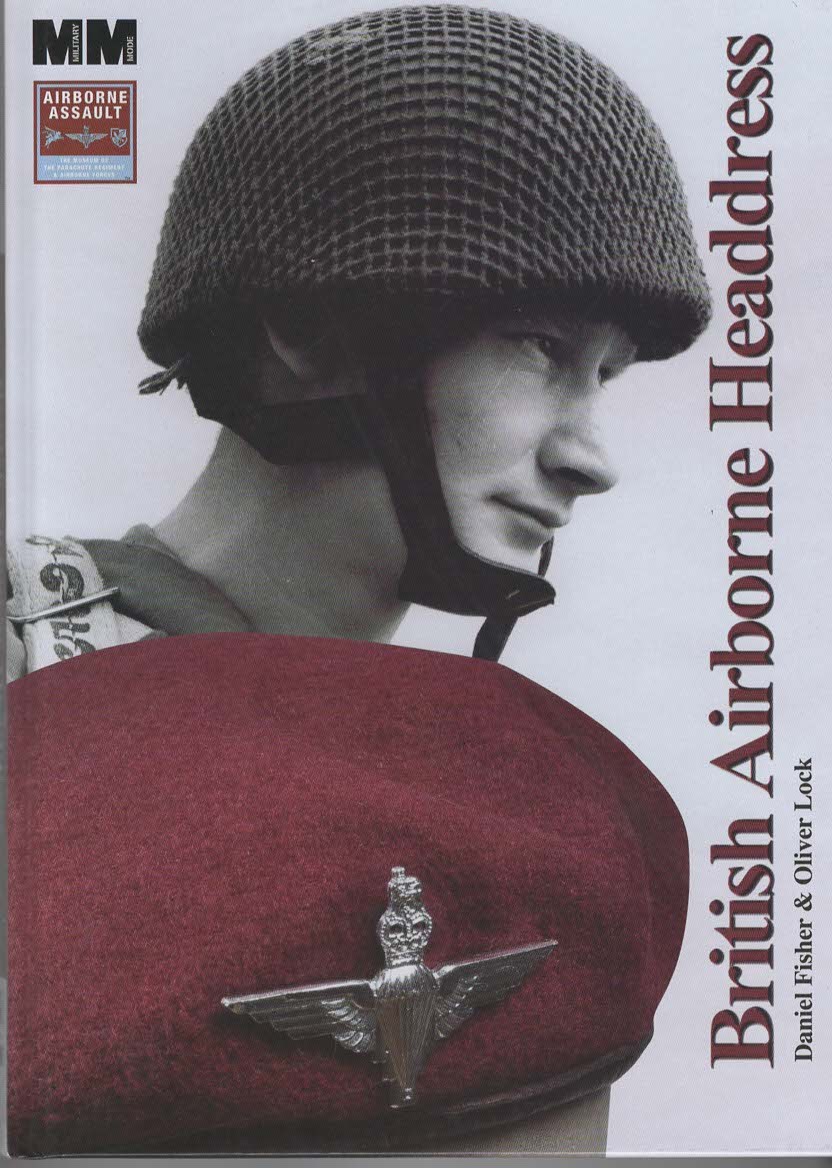 British Airborne Headdress From World War Two to the Present Day.