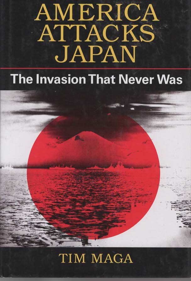 America Attacks Japan The Invasion That Never Was