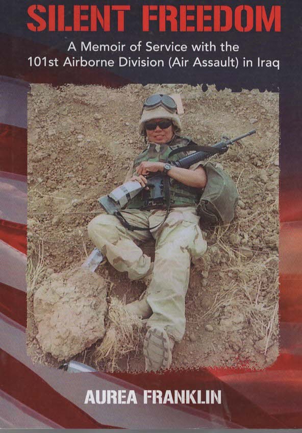 Silent Freedom A Memoir of Service with the 101st Airborne Division (Air Assault) in Iraq
