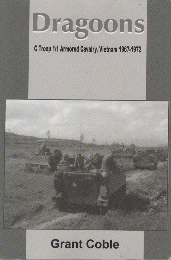 Dragoons C Troop 1/1 Armored Cavalry, Vietnam 1967-1972