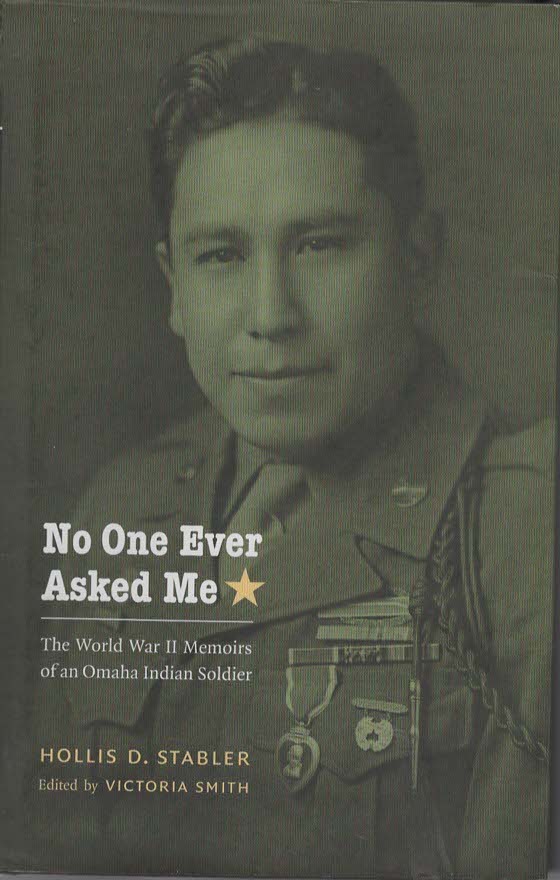 No One Ever Asked Me The World War II Memoirs of an Omaha Indian Solider