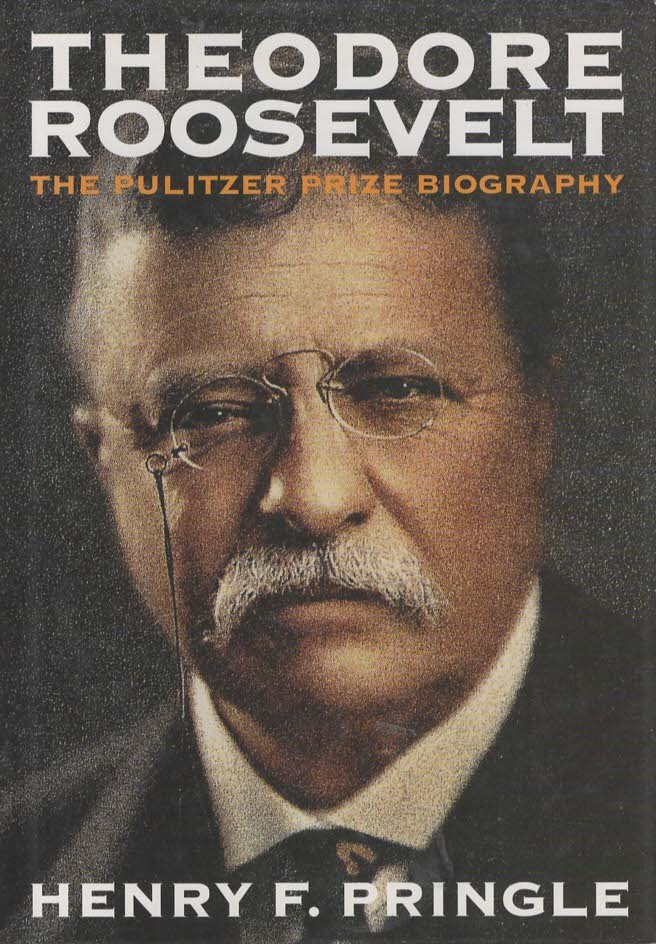 Theodore Roosevelt The Pulitzer Prize Biography