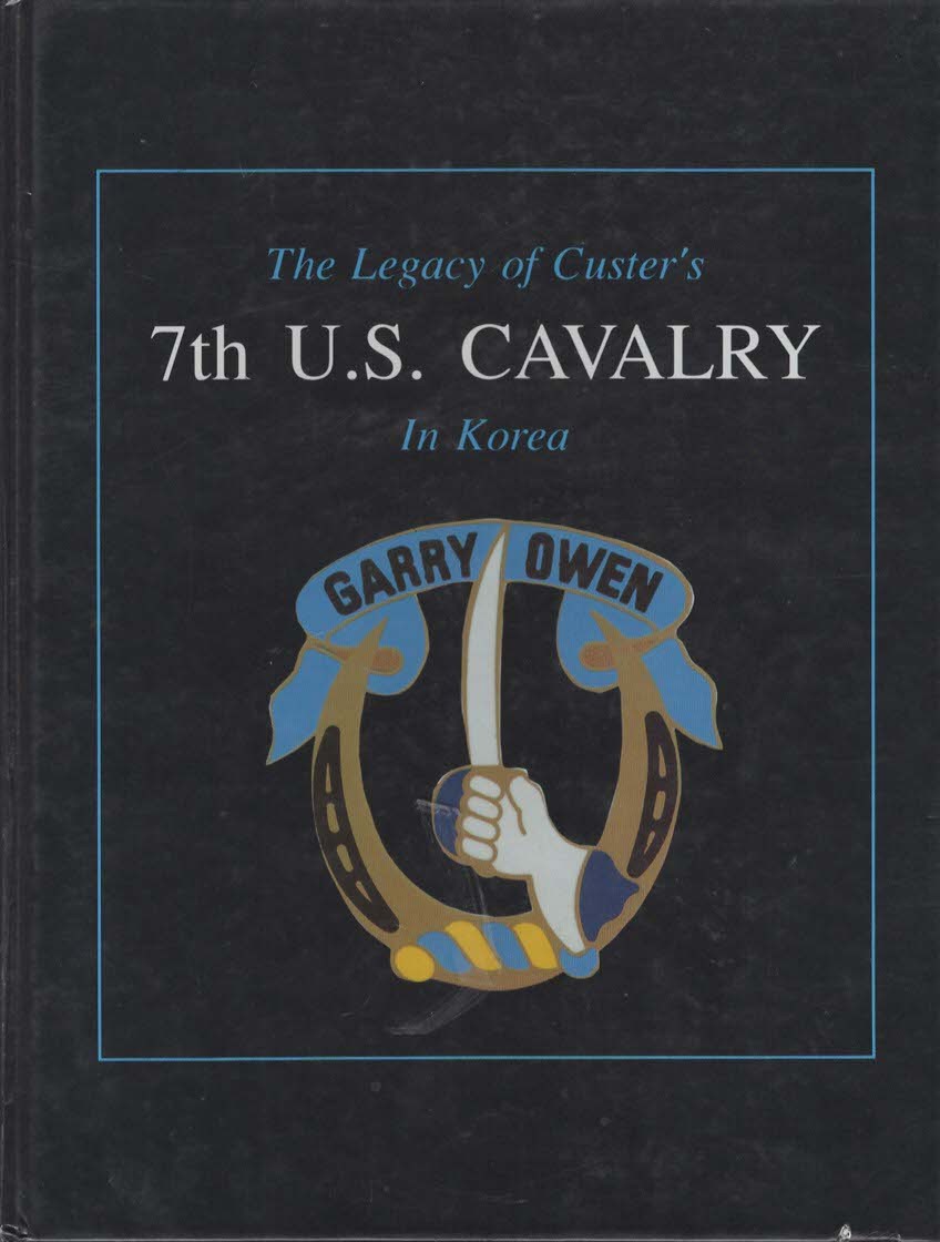 The Legacy of Custer's 7th U.S. Cavalry in Korea