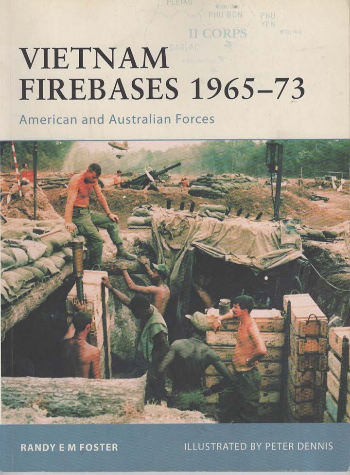Vietnam Firebases 1965-73 American and Australian Forces (Osprey Fortress 58)