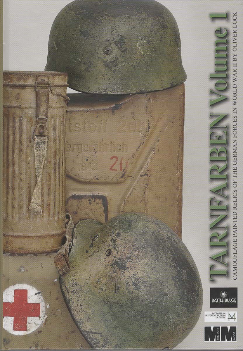 Tarnfarben Volume 1. Camouflage Painted Relics of the German Forces in World War II