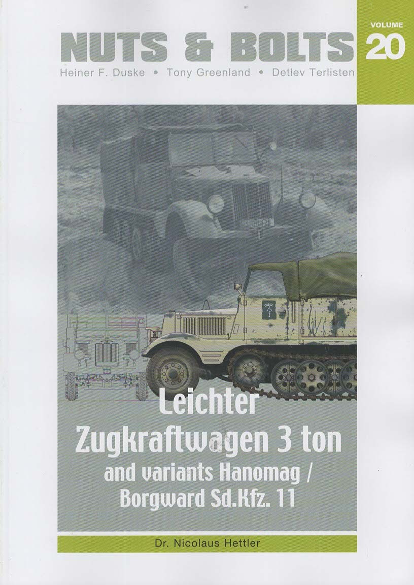 Nuts & Bolts Volume 20: Leichter Zugkraftwagen 3 ton and variants Hanomag/Borgward Sd.Kfz. 11