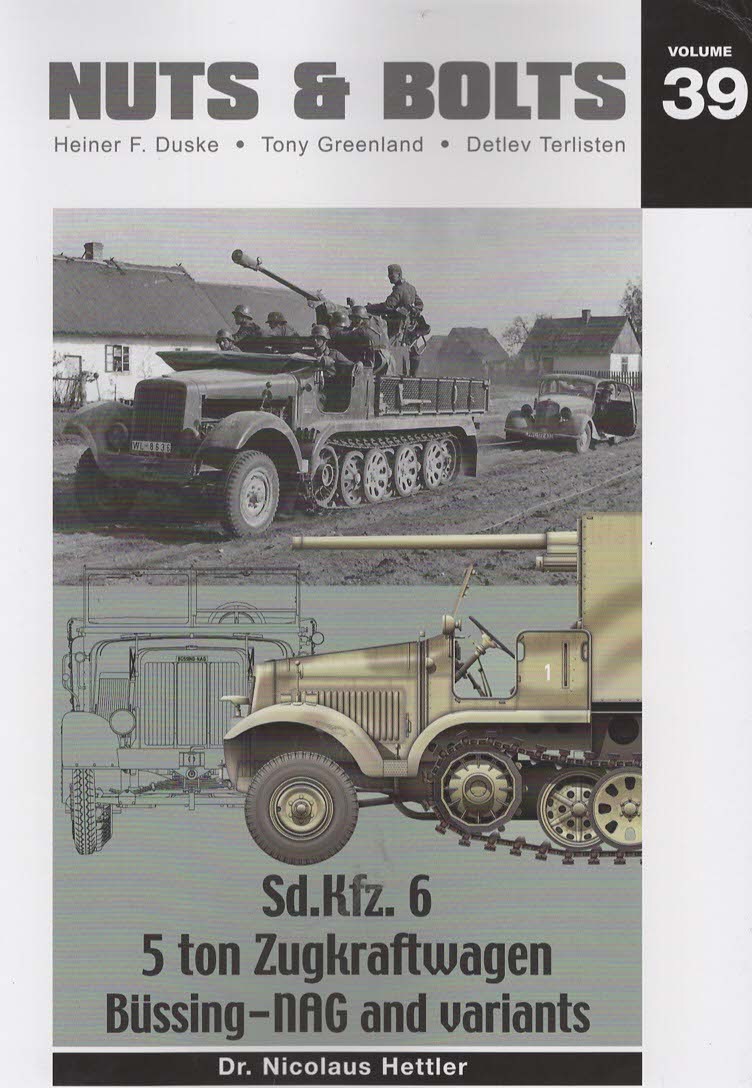 Image for Nuts & Bolts Volume 39: Sd.Kfz. 6 5 ton Zugkraftwagen Bussing - NAG and variants Nuts & Bolts Volume 39: Sd.Kfz. 6 5 ton Zugkraftwagen Bussing - NAG and variants